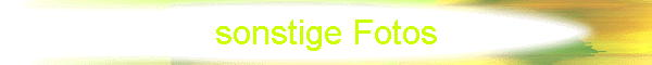 sonstige Fotos