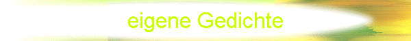 eigene Gedichte
